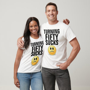 50th Birthday funny T-shirts, Turning fifty SUCKS T-Shirt