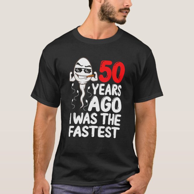 50th Birthday Gag Dress 50 Years Ago I Was The Fas T-Shirt (Front)