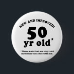 50th Birthday Gag Gifts 6 Cm Round Badge<br><div class="desc">This hilarious birthday joke gift is perfect for anyone who loves a good laugh.</div>