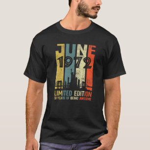 50Th Birthday Gift 50 Year Old June 1972 Limited E T-Shirt
