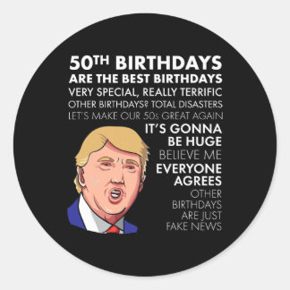50th Birthday Gift Funny Trump Quote For Men Classic Round Sticker