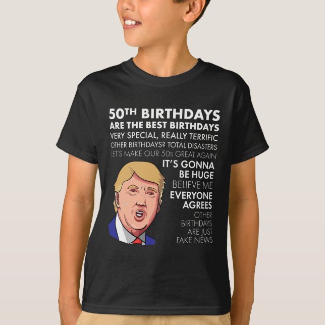 50th Birthday Gift Funny Trump Quote For Men  T-Shirt (Front)