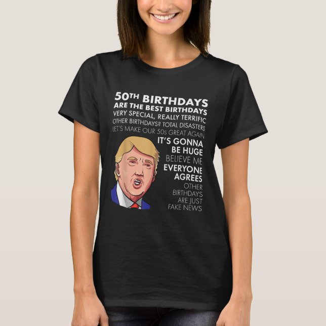 50th Birthday Gift Funny Trump Quote Shirt For Men (Front)