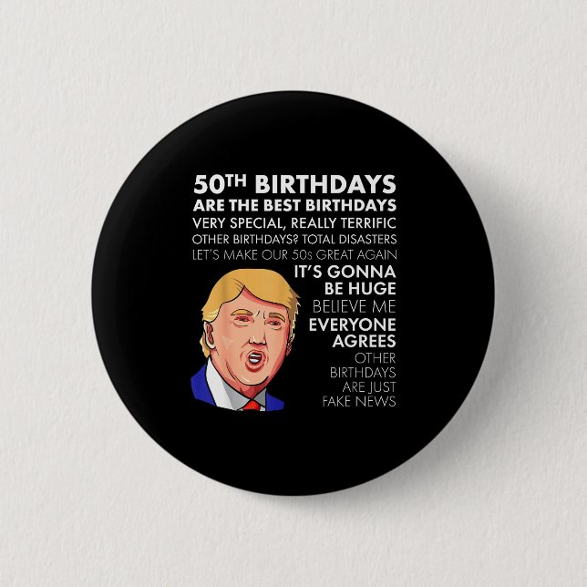 50th Birthday Gift Funny Trump Quote Shirt For Men 6 Cm Round Badge (Front)