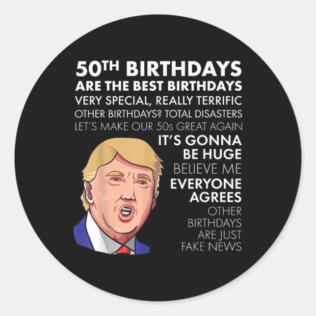 50th Birthday Gift Funny Trump Quote Shirt For Men Classic Round Sticker (Front)
