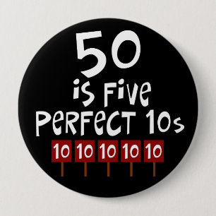 50th birthday gifts, 50 is 5 perfect 10s! 10 cm round badge