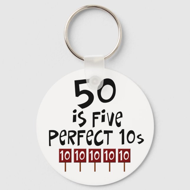 50th birthday gifts, 50 is 5 perfect 10s! key ring (Front)
