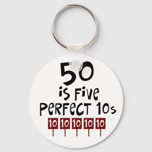 50th birthday gifts, 50 is 5 perfect 10s! key ring (Front)
