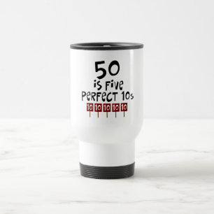 50th birthday gifts, 50 is 5 perfect 10s! travel mug