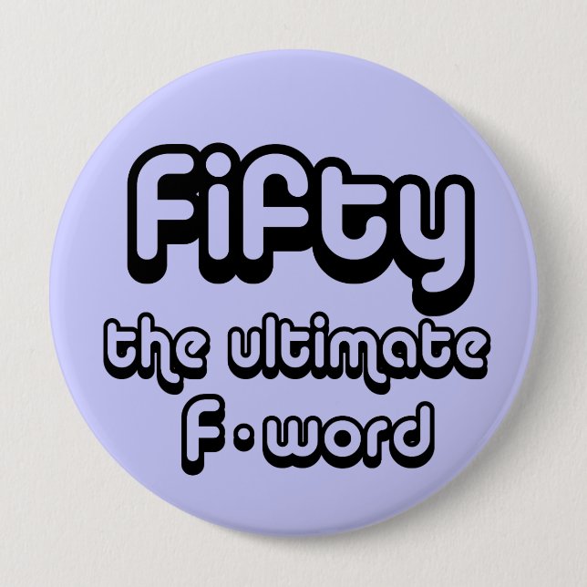 50th birthday gifts - Fifty, the ultimate F-word 10 Cm Round Badge (Front)