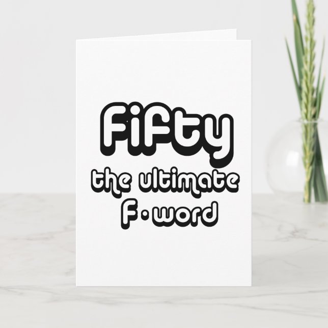 50th birthday gifts - Fifty, the ultimate F-word Card (Front)
