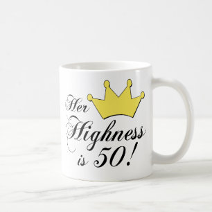 50th birthday gifts, Her highness is 50! Coffee Mug