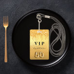 50th birthday gold glitter drips ID badge<br><div class="desc">A modern, stylish and glamourous badge for a 50th birthday party. A fauc gold looking background with faux glitter drip, paint dripping look. The name is written with a modern hand lettered style script. With the text: VIP Number 50 is written with a balloon style font, script. Back: date of...</div>