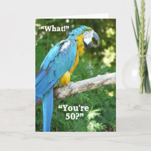 50th Birthday Humour-Blue Parrot Card
