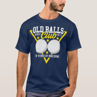 50th Birthday I 1971 Old Balls Club I Sport Golf T-Shirt