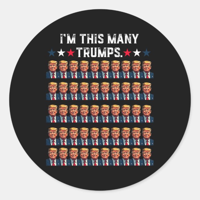 50th Birthday I'm This Many Trumps For Trump Suppo Classic Round Sticker (Front)