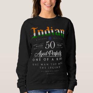50th Birthday Indian Age 50 Years Old Born In Ind Sweatshirt