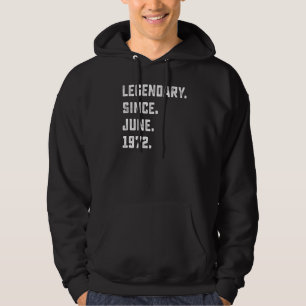 50th Birthday Legendary Since June 1972 50 Years Hoodie