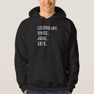 50th Birthday  Legendary Since June 1972 50 Years  Hoodie