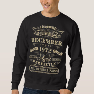 50th Birthday  Legends Born In December 1972 50 Yr Sweatshirt