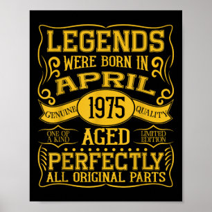 50th Birthday Legends Were Born In April 1975 Poster