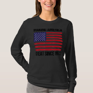 50th Birthday Making America Great Since 1972 T-Shirt