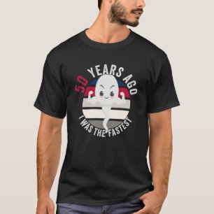 50Th Birthday Man Woman 50 Years Fun Saying Funny T-Shirt