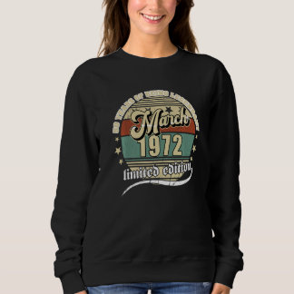 50th Birthday March 1972 Vintage 50th Legendary Sweatshirt