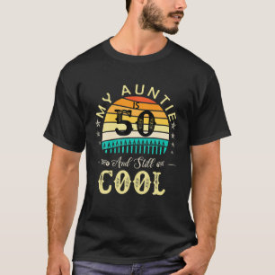 50Th Birthday My Auntie Is 50 And Still Cool Retro T-Shirt