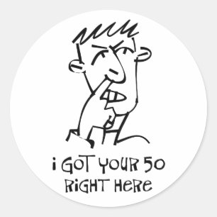 50th birthday Nose Picker, I got your 50! Classic Round Sticker