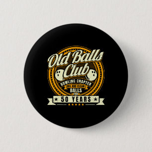 50th Birthday Old Bylls Club 50 Years Bylls Bowlin 6 Cm Round Badge