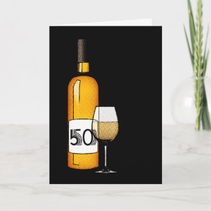 50th birthday or anniversary : wine bottle & glass card