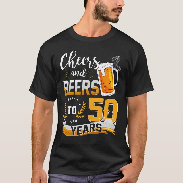 50th Birthday Party Cheers And Beers To 50 Years T-Shirt (Front)