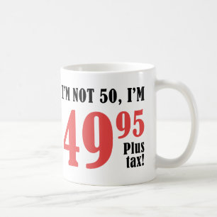 50th Birthday Plus Tax Coffee Mug