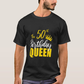 50th Birthday Queen Happy Birthday Party Bday Fami T-Shirt