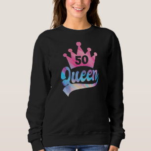 50th Birthday Queen Women Happy Birthday Party  Cr Sweatshirt