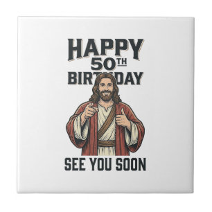50th Birthday See You Soon Religious Humour Design Ceramic Tile