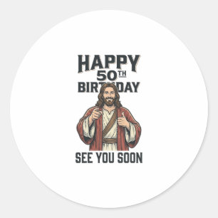 50th Birthday See You Soon Religious Humour Design Classic Round Sticker