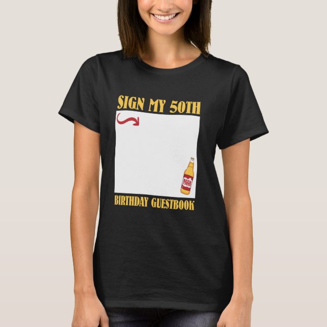 50th Birthday SIGN MY 50TH BIRTHDAY GUESTBOOK 50 Y T-Shirt (Front)