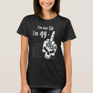 50th birthday Skull, I'm Not 50, I'm 49 Plus 1 Mid T-Shirt
