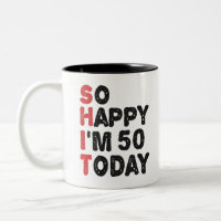 50th Birthday So Happy I'm 50 Today Gift Funny