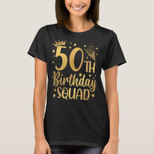 50th Birthday Squad 50 Years Old Birthday Party Gr T-Shirt