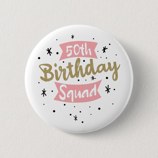 50th Birthday Squad 6 Cm Round Badge (Front)