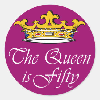 50th birthday The Queen is 50! Classic Round Sticker