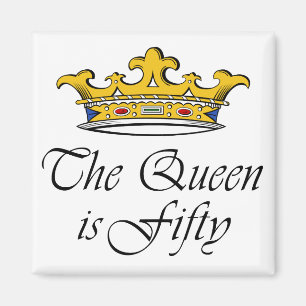 50th birthday The Queen is 50! Magnet