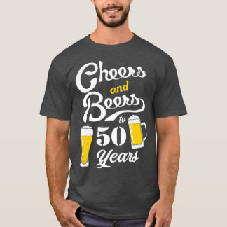 50th Birthday Theme Funny Cheers and Beers to 50 T-Shirt