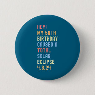 50th Birthday Total Solar Eclipse Funny  6 Cm Round Badge