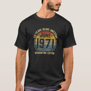 50Th Birthday Vintage June 1971 Quarantine 50 Year T-Shirt