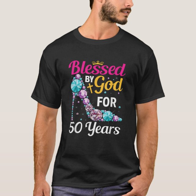 50th Birthday Woman Girl Blessed By God For 50 yea T-Shirt (Front)