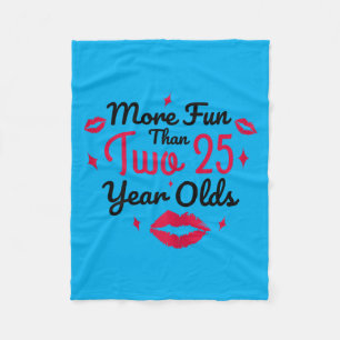 50th Birthday Women Quote More Fun Than Two 25 Fleece Blanket